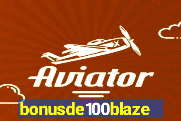 bonusde100blaze