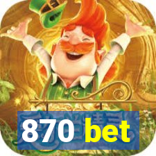 870 bet