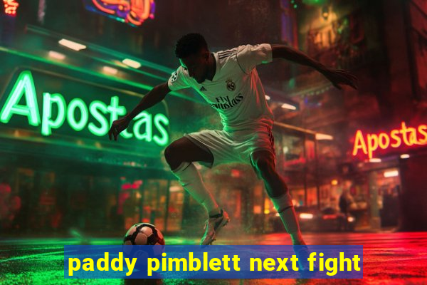 paddy pimblett next fight