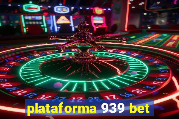 plataforma 939 bet