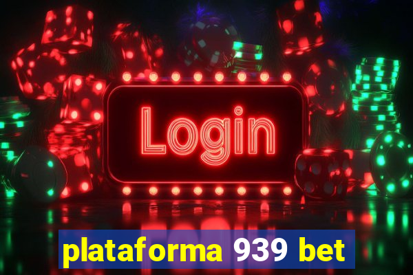 plataforma 939 bet