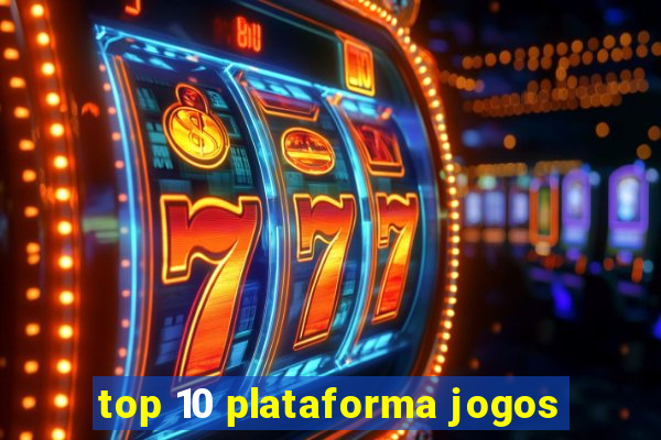 top 10 plataforma jogos