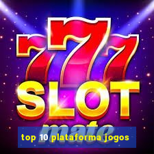 top 10 plataforma jogos