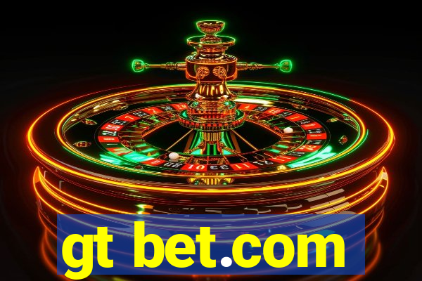 gt bet.com