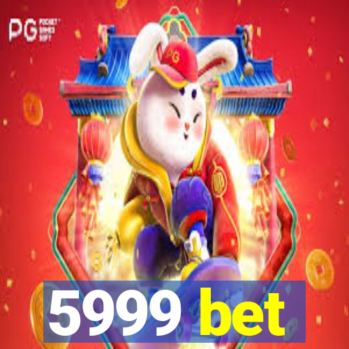 5999 bet