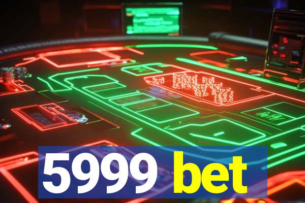 5999 bet