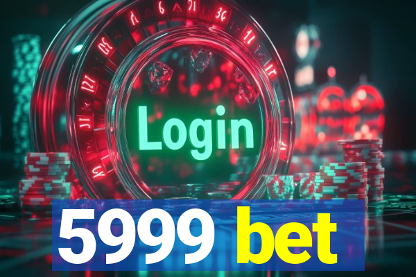 5999 bet