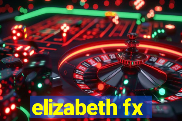 elizabeth fx