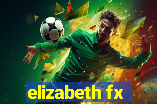 elizabeth fx