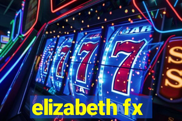 elizabeth fx