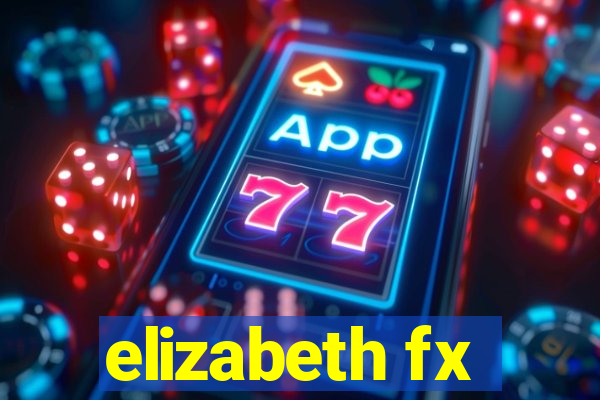 elizabeth fx