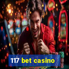 117 bet casino