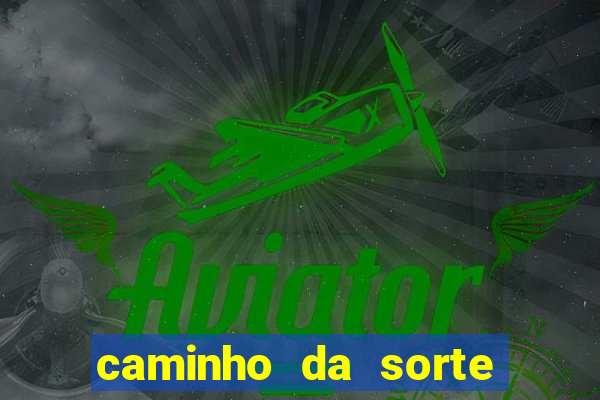 caminho da sorte esporte net