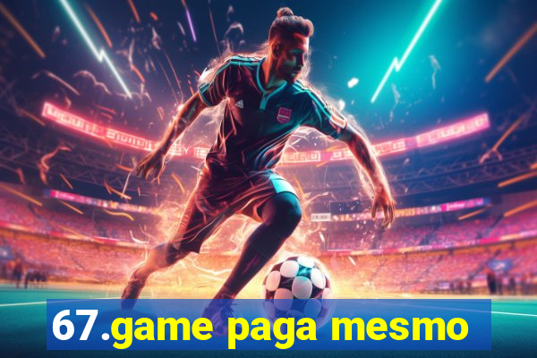 67.game paga mesmo