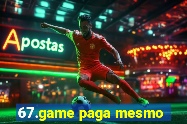 67.game paga mesmo