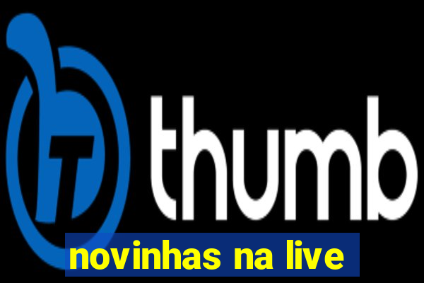 novinhas na live