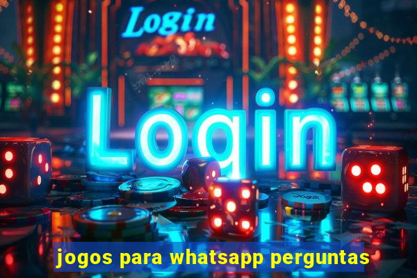 jogos para whatsapp perguntas