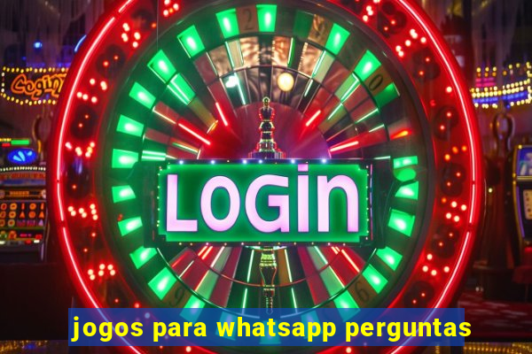 jogos para whatsapp perguntas