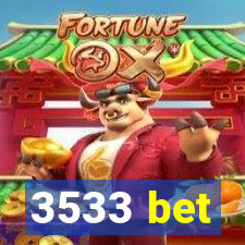 3533 bet