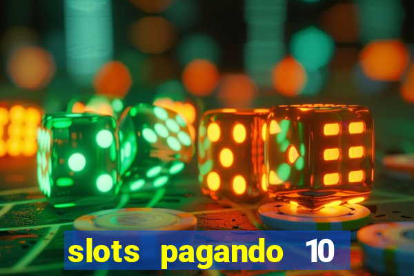 slots pagando 10 no cadastro