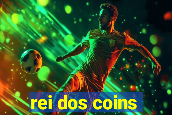 rei dos coins