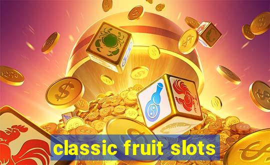 classic fruit slots