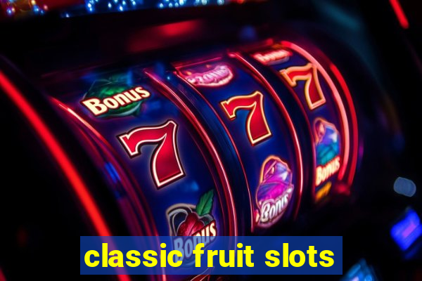 classic fruit slots