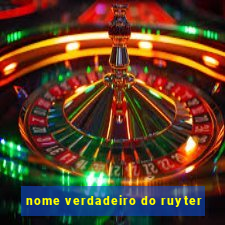 nome verdadeiro do ruyter