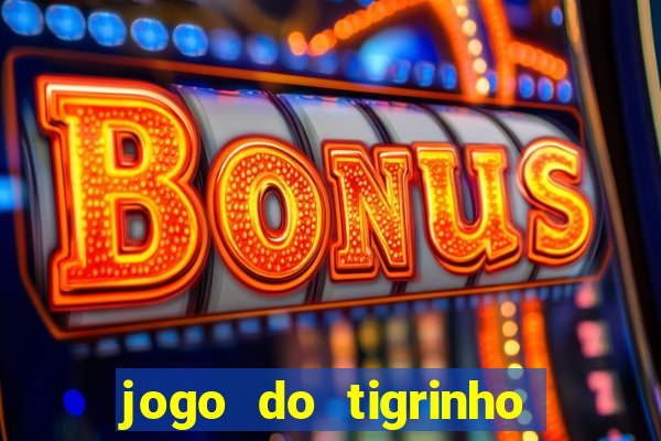 jogo do tigrinho de 2 reais