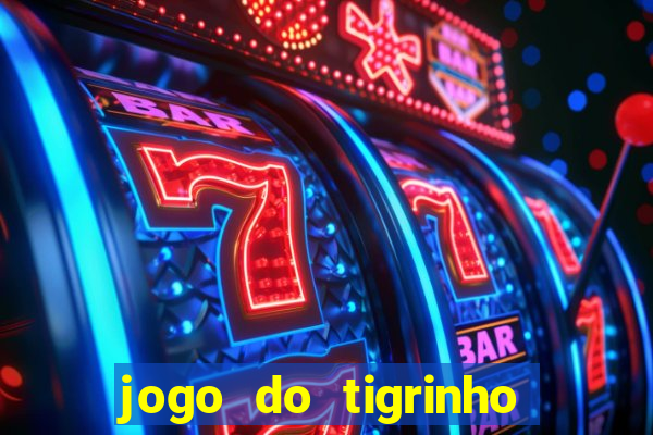 jogo do tigrinho de 2 reais