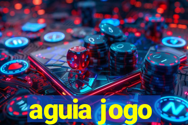 aguia jogo