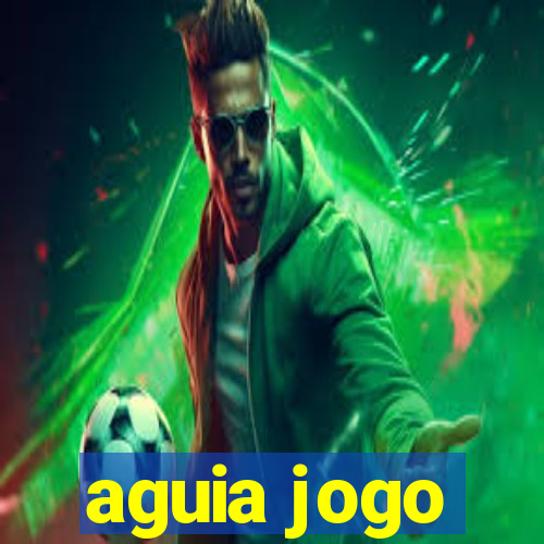 aguia jogo