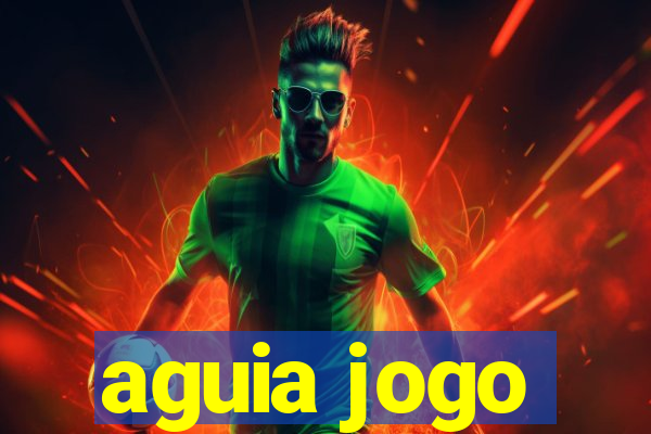 aguia jogo