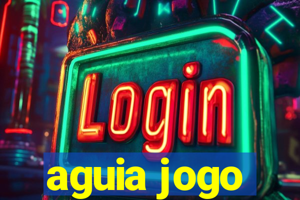 aguia jogo