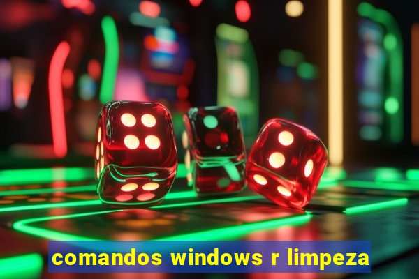 comandos windows r limpeza