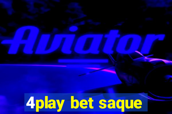 4play bet saque