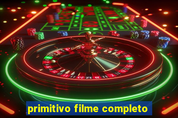 primitivo filme completo