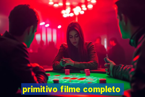 primitivo filme completo