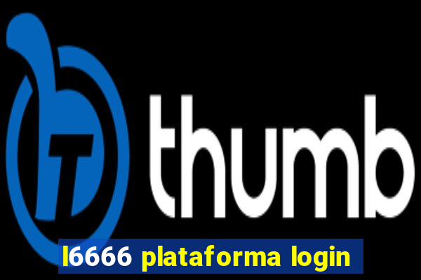 l6666 plataforma login