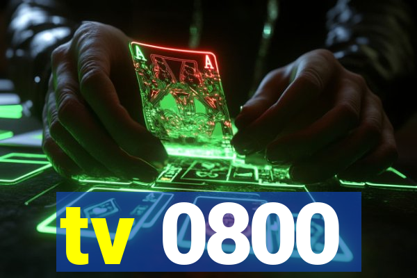 tv 0800