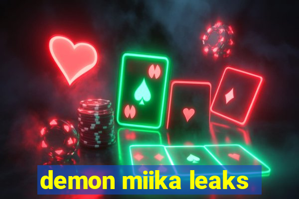 demon miika leaks