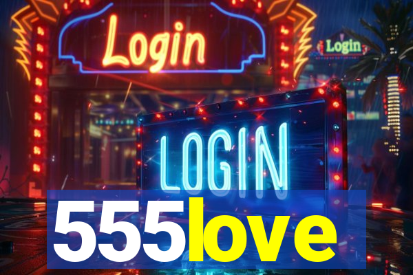 555love