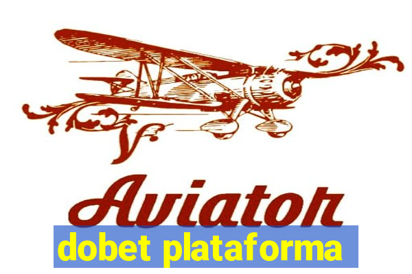 dobet plataforma