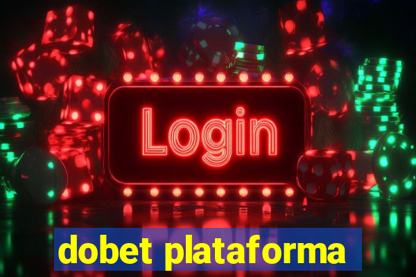 dobet plataforma