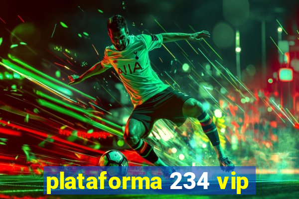 plataforma 234 vip