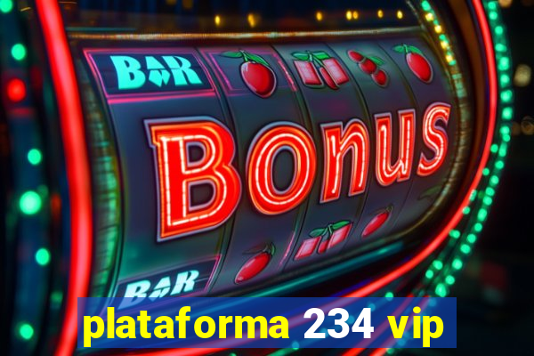 plataforma 234 vip