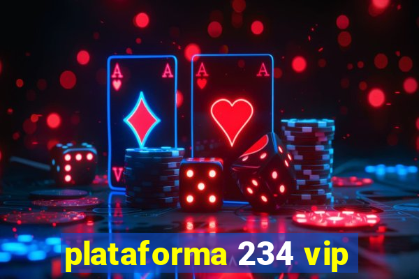 plataforma 234 vip