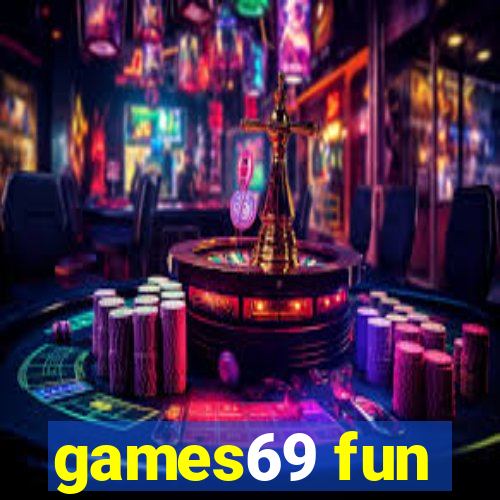 games69 fun