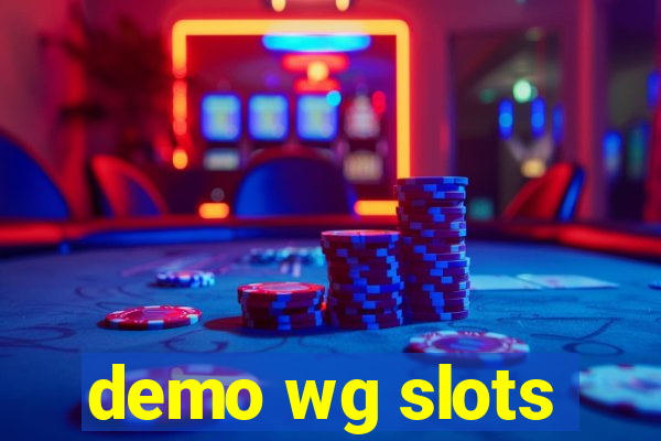 demo wg slots