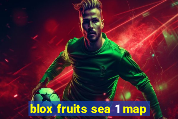 blox fruits sea 1 map